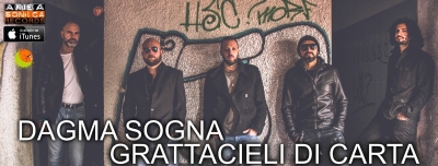 Ritorno in grande stile per i Dagma Sogna: rilasciato il nuovo album Grattacieli Di Carta, già alto in classifica su iTunes! 9 marzo release party al The Tube di Savona.