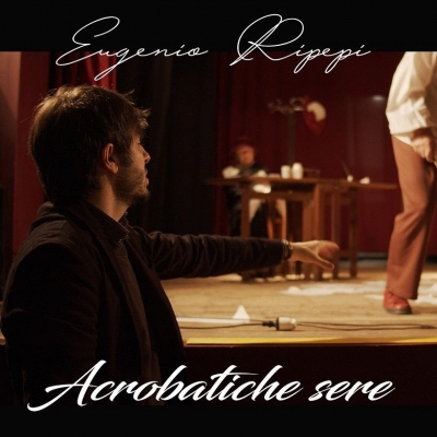 Eugenio Ripepi “Acrobatiche sere” è il secondo singolo estratto dall’album “Roma non si rade”