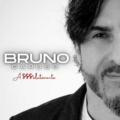 Bruno Caruso “ASSSolutamente” il nuovo singolo estratto dall'album d’esordio del cantautore romano d’adozione