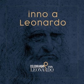 ALBERTO VINCENZO VACCARI “Inno a Leonardo” è l’unico inno al mondo dedicato al genio universale