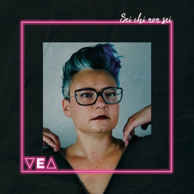 VEA “Sei chi non sei” è il nuovo album della cantautrice torinese uscito per Metatron