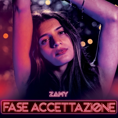 FASE ACCETTAZIONE, il nuovo singolo di Zamy fuori il 9 luglio in digitale e dal 16 in rotazione radiofonica