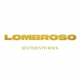 LOMBROSO “Sentimento Rock” è il nuovo singolo del duo rock scritto da Mogol e musicato con Morgan. 