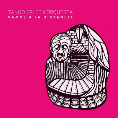 TANGO SPLEEN ORQUESTA “Vamos a la distancia” è il quinto album di uno degli ensemble al vertice del panorama musicale del tango che omaggia Astor Piazzolla