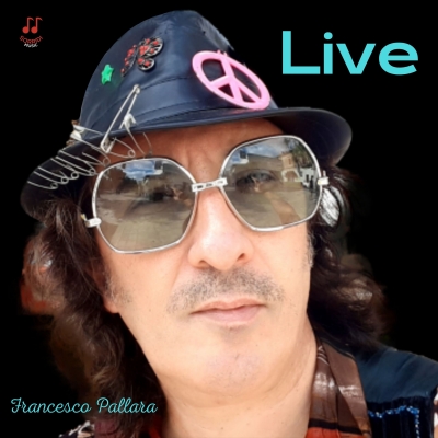Live eventi e produzioni dell' Artista Cantautore Francesco Pallara