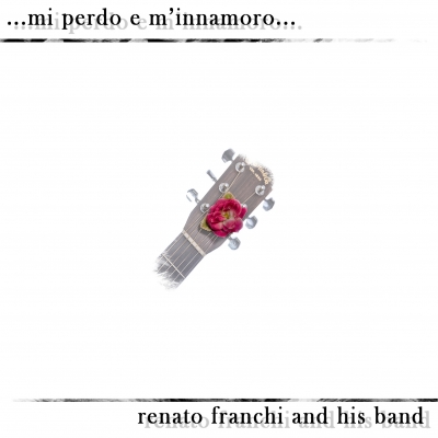 “MI PERDO E M’INNAMORO”: RENATO FRANCHI AND HIS BAND CANTANO LA BELLEZZA  IN UN TEMPO SOSPESO