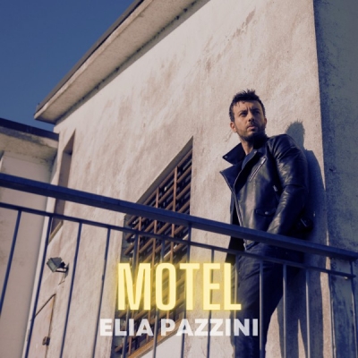 MOTEL, il nuovo singolo di Elia Pazzini