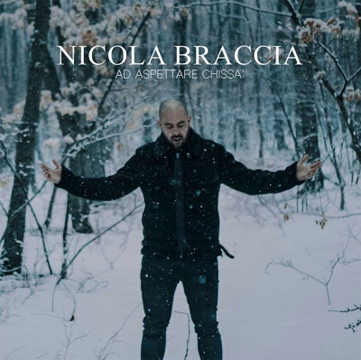 Nicola Braccia: esce oggi in radio il nuovo singolo “Ad aspettare chissà”