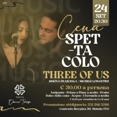 24 settembre | Three of Us, cena spettacolo alla Tenuta Donna Teresa di Mottola