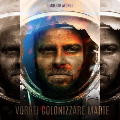 Umberto Alongi esce con il nuovo singolo Vorrei Colonizzare Marte