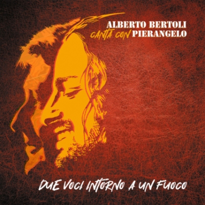 Alberto Bertoli canta con Pierangelo Bertoli In “Due Voci Intorno A Un Fuoco”
