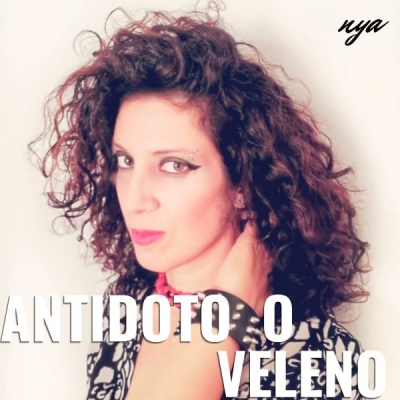 Disponibile in tutti i digital stores il nuovo singolo di Nya “Antidoto o Veleno”