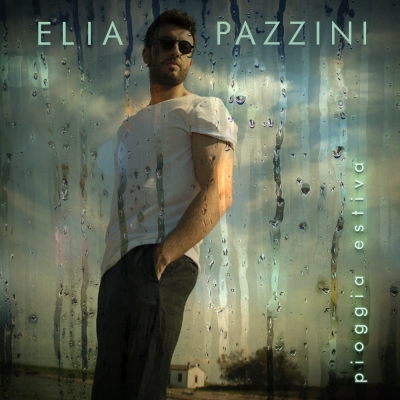 Pioggia Estiva: il nuovo singolo di Elia Pazzini 