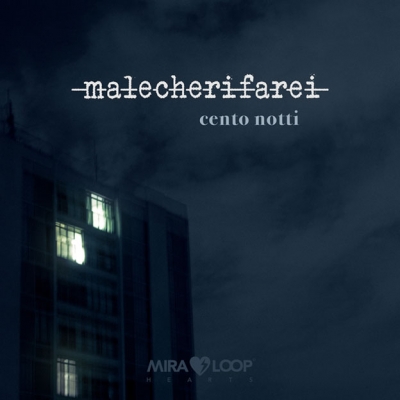 “Cento Notti” è il nuovo singolo inedito di Malecherifarei