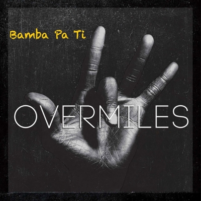 The Overmiles Band: disponibile in radio il nuovo singolo “Bamba pa ti” 