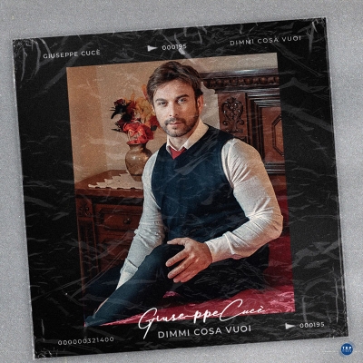 Giuseppe Cucè: il nuovo singolo “Dimmi cosa vuoi”